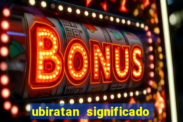 ubiratan significado tupi guarani